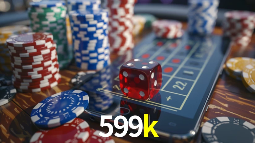 599k,599k bet